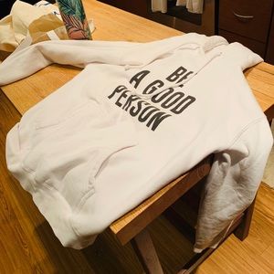 Be a good person sweatshirt. Worn once